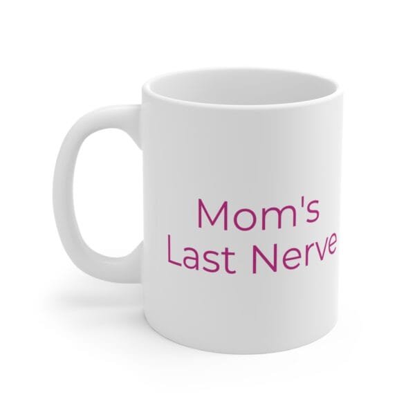 Mom's Last Nerve